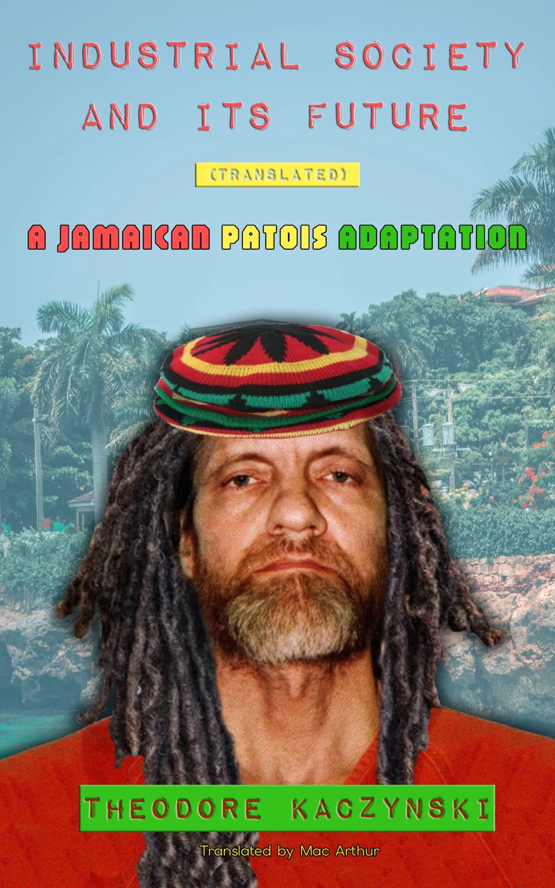 Published cover of Industrial Society and Its Future (Translated): A Jamaican Patois Adaptation, featuring Theodore Kaczynski in a Jamaican hat